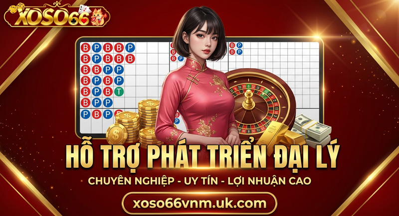 Đại Lý Xoso66 ĐĂNG KÝ NGAY - NHẬN THƯỞNG LỚN